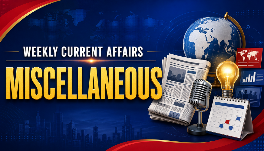 Beyond the Headlines: Weekly Miscellaneous Current Affairs (6–12 August 2026)